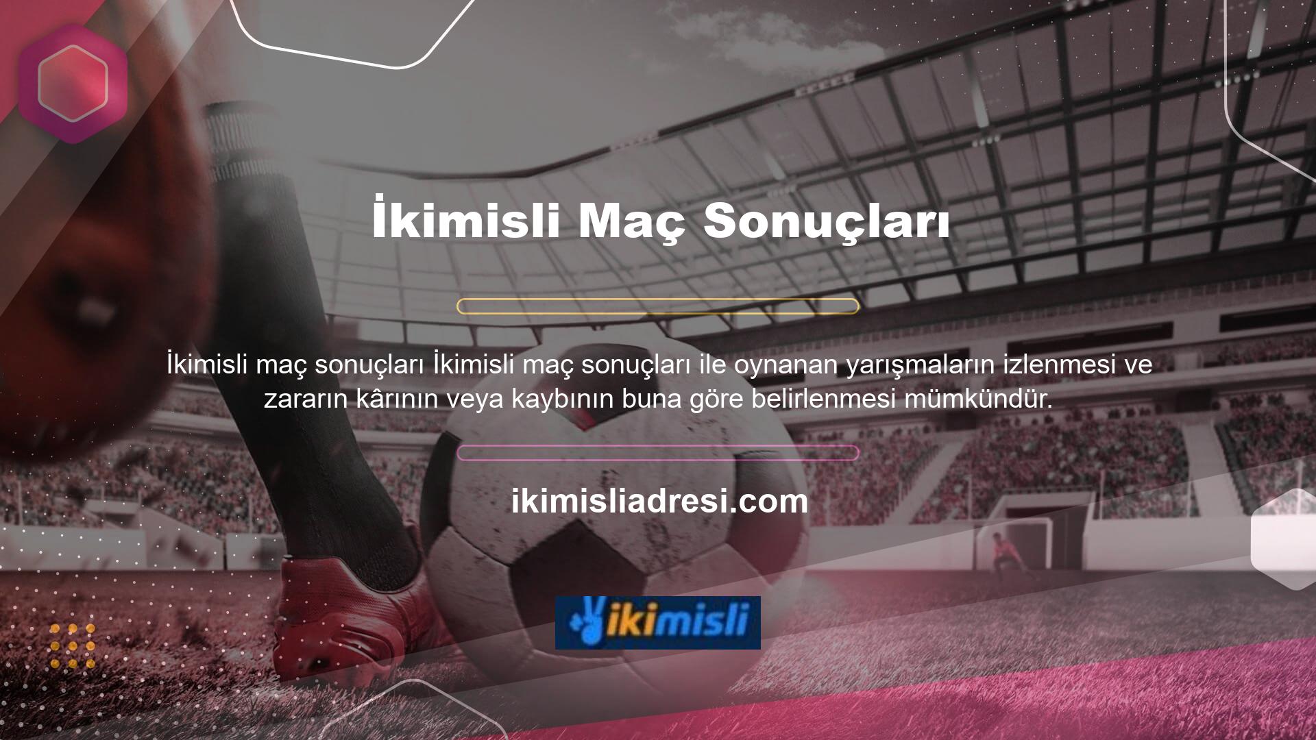 İkimisli canlı skorla bağlantılı olarak puan bulguları verir